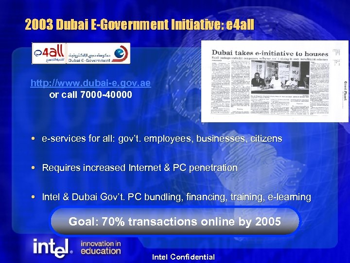 2003 Dubai E-Government Initiative: e 4 all http: //www. dubai-e. gov. ae or call