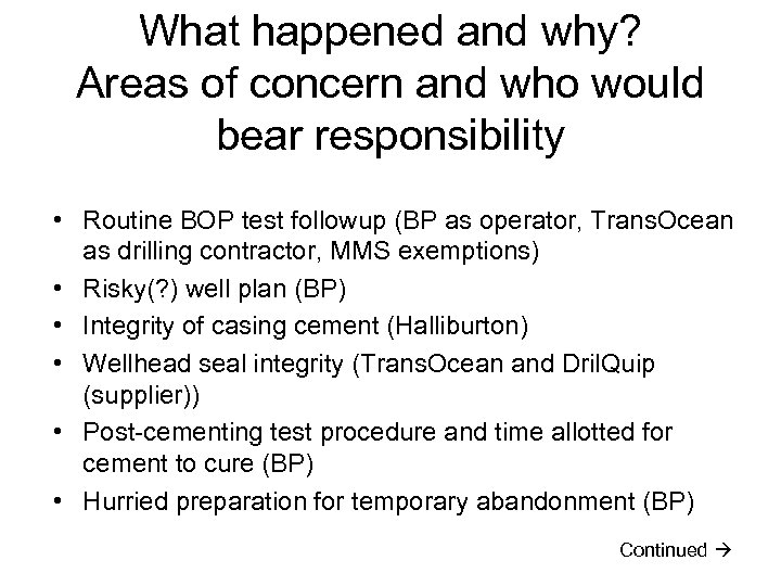 What happened and why? Areas of concern and who would bear responsibility • Routine