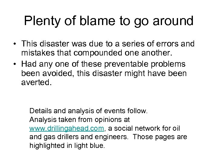 Plenty of blame to go around • This disaster was due to a series