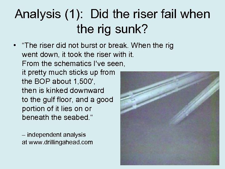 Analysis (1): Did the riser fail when the rig sunk? • “The riser did