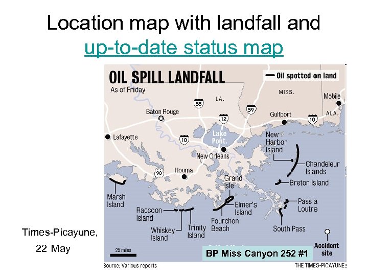 Location map with landfall and up-to-date status map Times-Picayune, 22 May BP Miss Canyon