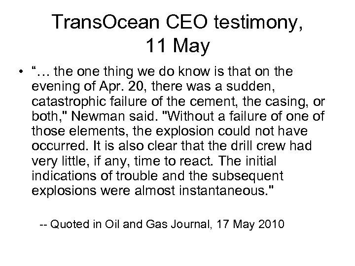 Trans. Ocean CEO testimony, 11 May • “… the one thing we do know