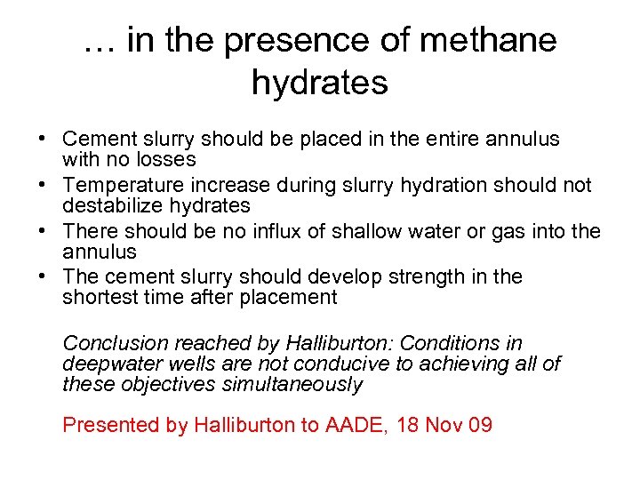 … in the presence of methane hydrates • Cement slurry should be placed in