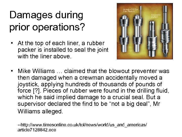 Damages during prior operations? • At the top of each liner, a rubber packer