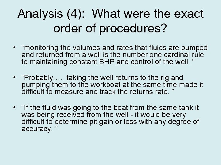 Analysis (4): What were the exact order of procedures? • “monitoring the volumes and