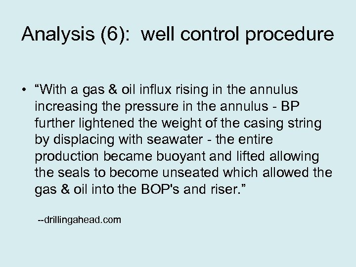 Analysis (6): well control procedure • “With a gas & oil influx rising in