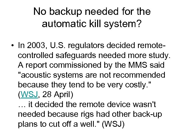 No backup needed for the automatic kill system? • In 2003, U. S. regulators