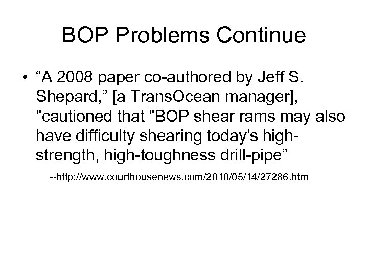 BOP Problems Continue • “A 2008 paper co-authored by Jeff S. Shepard, ” [a