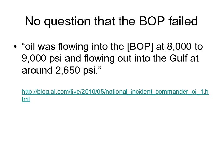 No question that the BOP failed • “oil was flowing into the [BOP] at