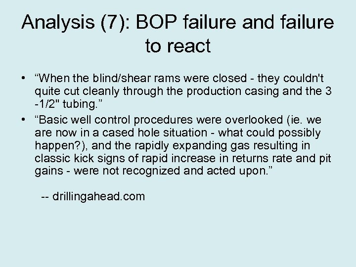 Analysis (7): BOP failure and failure to react • “When the blind/shear rams were