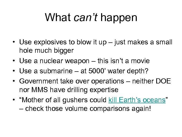 What can’t happen • Use explosives to blow it up – just makes a