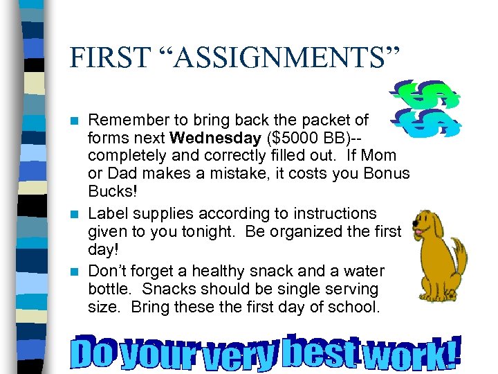 FIRST “ASSIGNMENTS” Remember to bring back the packet of forms next Wednesday ($5000 BB)-completely