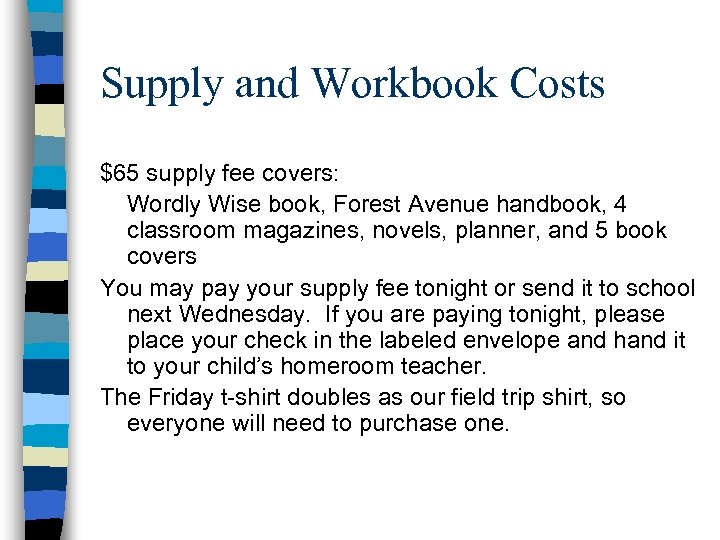 Supply and Workbook Costs $65 supply fee covers: Wordly Wise book, Forest Avenue handbook,