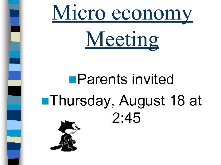 Micro economy Meeting n. Parents invited n. Thursday, August 18 at 2: 45 