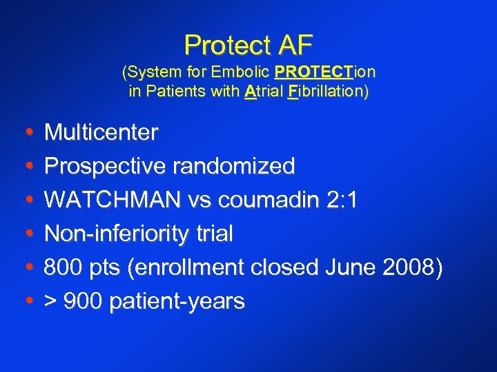 Protect AF (System for Embolic PROTECTion in Patients with Atrial Fibrillation) • • •