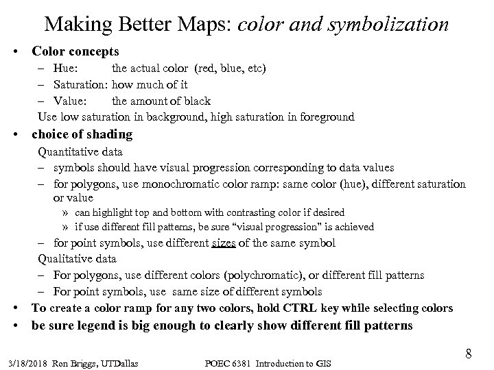 Making Better Maps: color and symbolization • Color concepts – Hue: the actual color