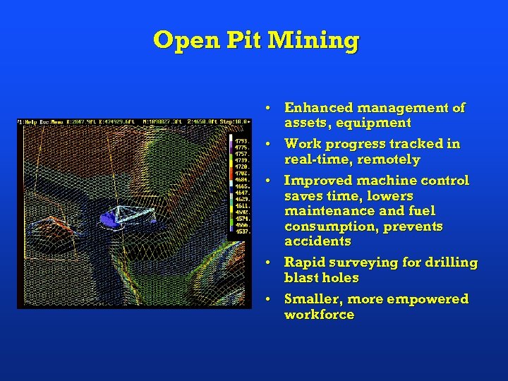 Open Pit Mining • Enhanced management of assets, equipment • Work progress tracked in