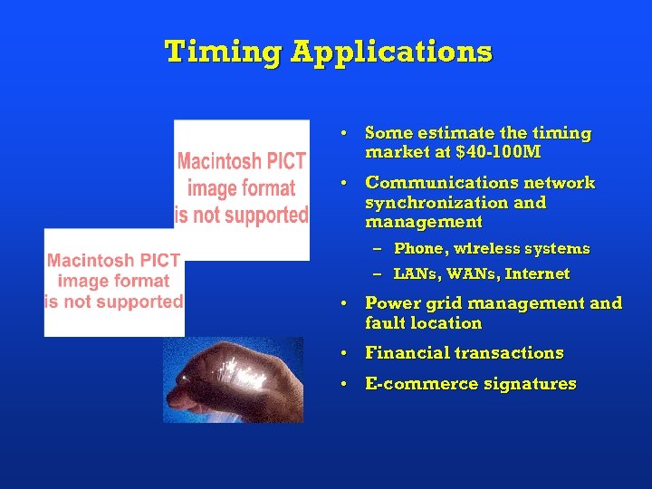 Timing Applications • Some estimate the timing market at $40 -100 M • Communications