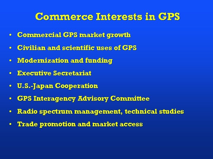 Commerce Interests in GPS • Commercial GPS market growth • Civilian and scientific uses