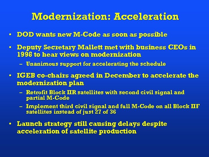 Modernization: Acceleration • DOD wants new M-Code as soon as possible • Deputy Secretary
