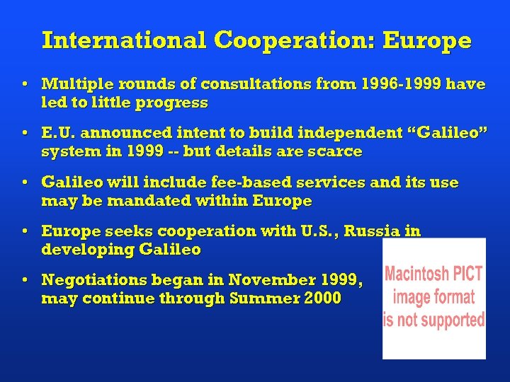 International Cooperation: Europe • Multiple rounds of consultations from 1996 -1999 have led to