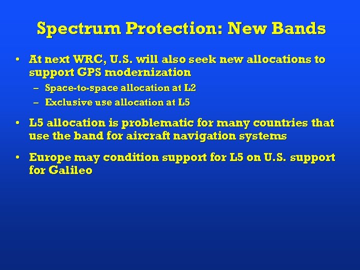Spectrum Protection: New Bands • At next WRC, U. S. will also seek new