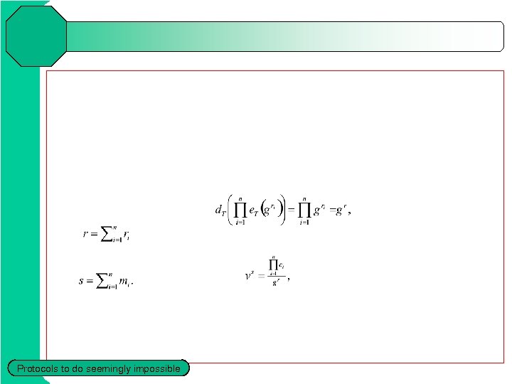 Protocols to do seemingly impossible 