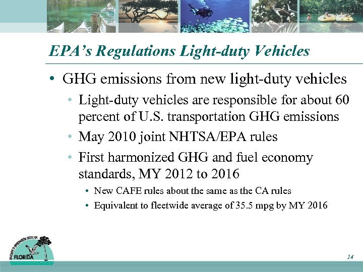 EPA’s Regulations Light-duty Vehicles • GHG emissions from new light-duty vehicles • Light-duty vehicles
