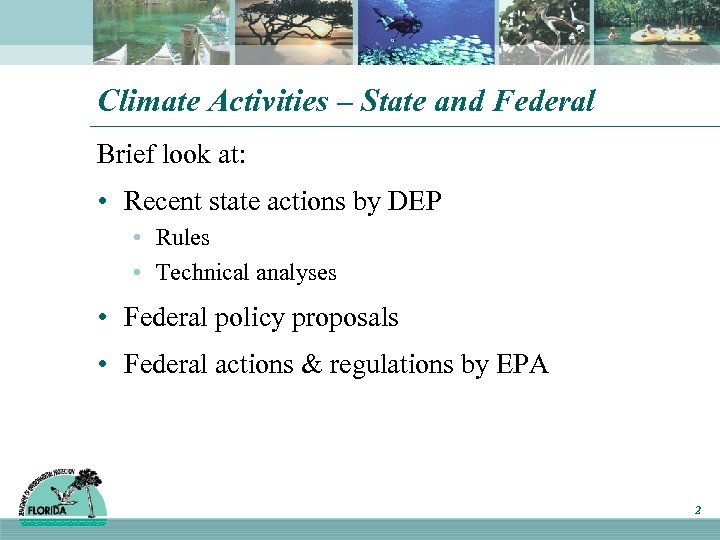 Climate Activities – State and Federal Brief look at: • Recent state actions by