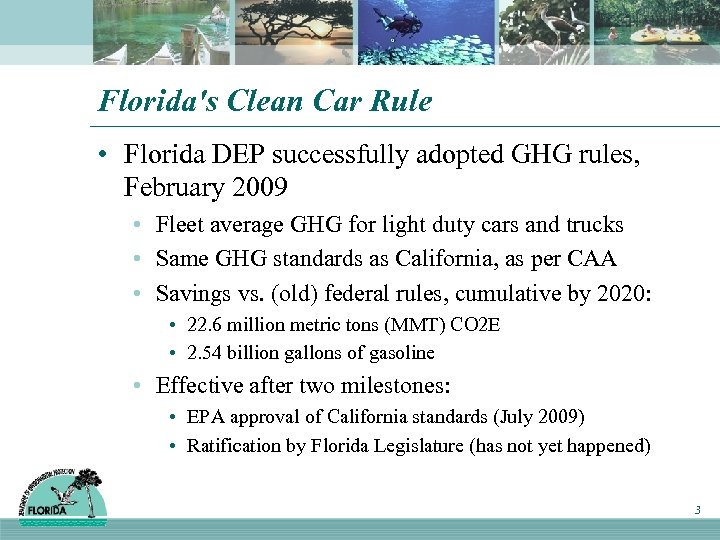 Florida's Clean Car Rule • Florida DEP successfully adopted GHG rules, February 2009 •