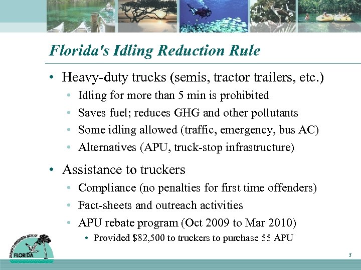 Florida's Idling Reduction Rule • Heavy-duty trucks (semis, tractor trailers, etc. ) • •