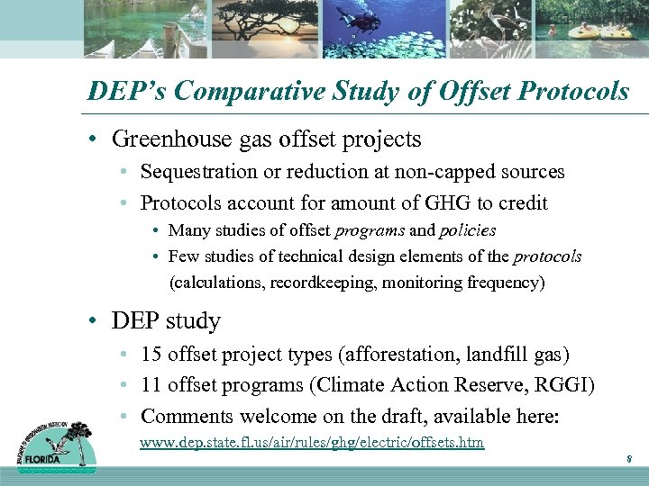 DEP’s Comparative Study of Offset Protocols • Greenhouse gas offset projects • Sequestration or