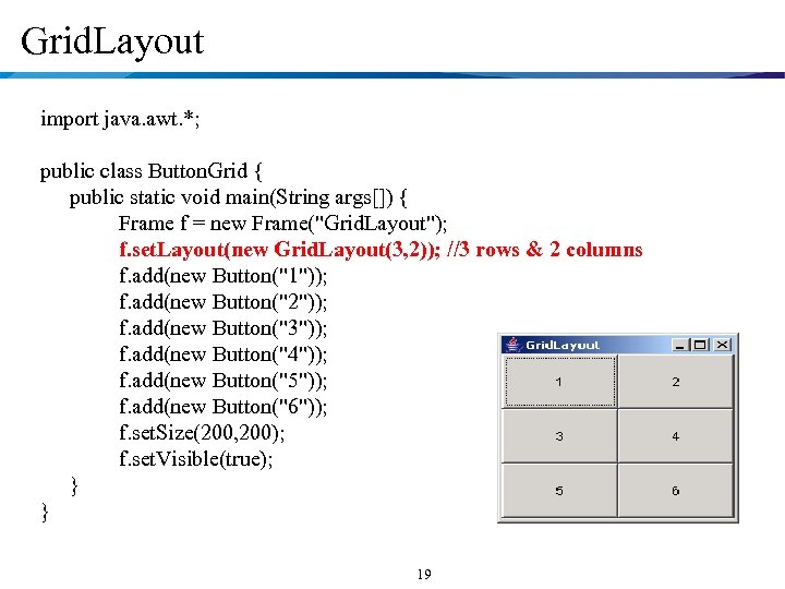Grid. Layout import java. awt. *; public class Button. Grid { public static void