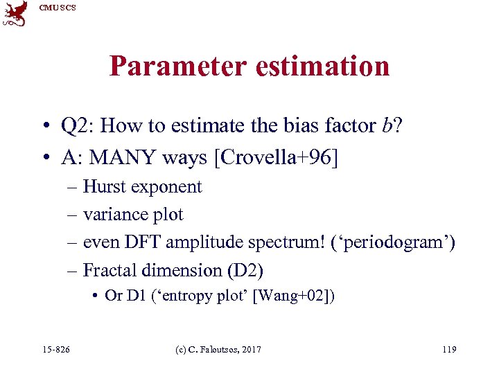 CMU SCS Parameter estimation • Q 2: How to estimate the bias factor b?