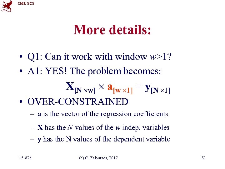 CMU SCS More details: • Q 1: Can it work with window w>1? •