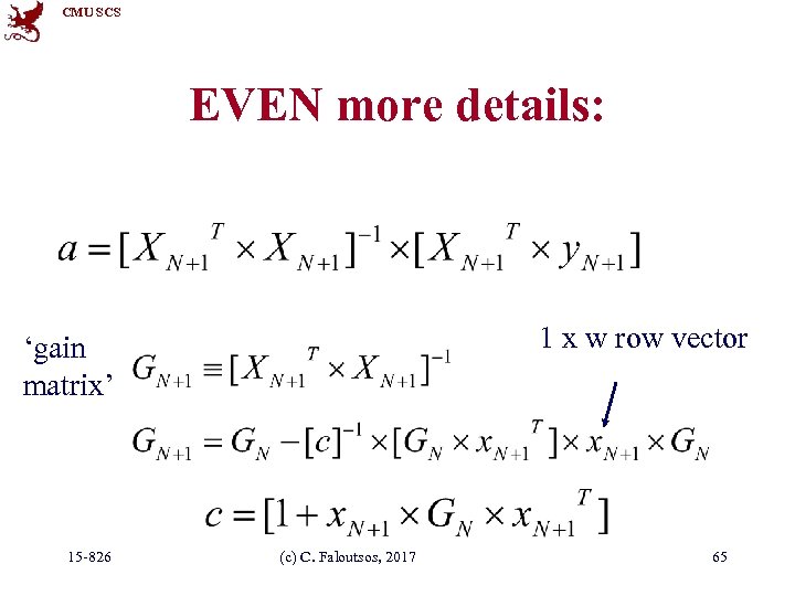 CMU SCS EVEN more details: 1 x w row vector ‘gain matrix’ 15 -826