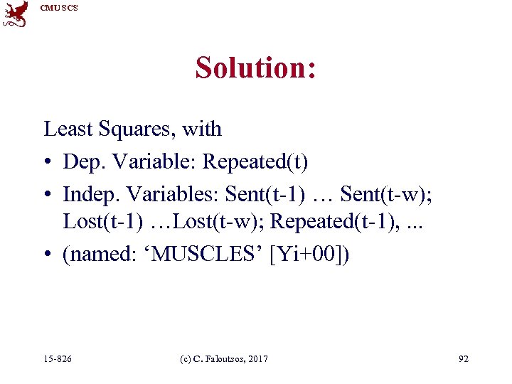 CMU SCS Solution: Least Squares, with • Dep. Variable: Repeated(t) • Indep. Variables: Sent(t-1)