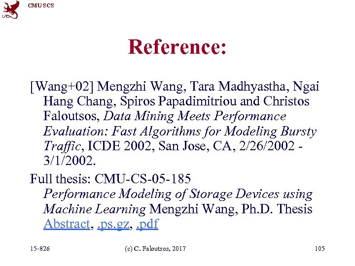 CMU SCS Reference: [Wang+02] Mengzhi Wang, Tara Madhyastha, Ngai Hang Chang, Spiros Papadimitriou and