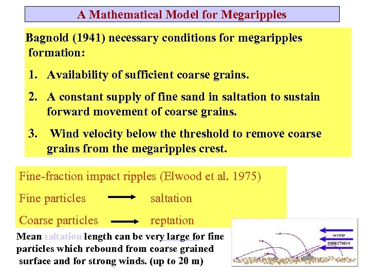 A Mathematical Model for Megaripples Bagnold (1941) necessary conditions for megaripples formation: 1. Availability