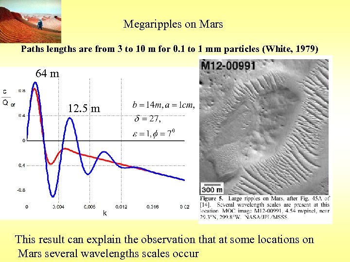 Megaripples on Mars Paths lengths are from 3 to 10 m for 0. 1