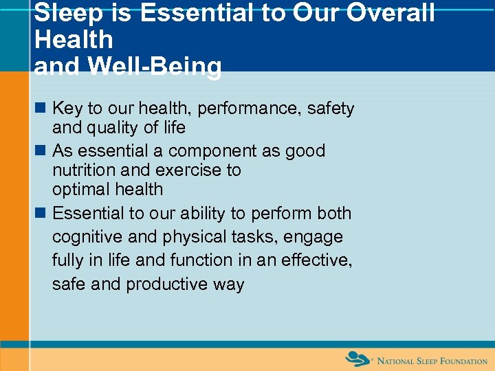 Sleep is Essential to Our Overall Health and Well-Being n Key to our health,