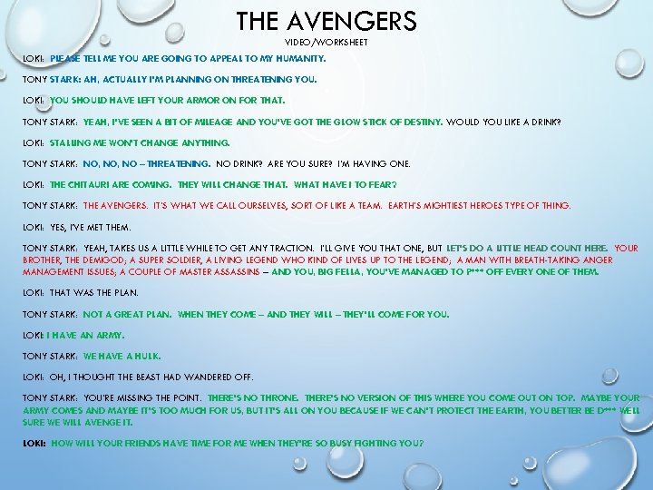 THE AVENGERS VIDEO/WORKSHEET LOKI: PLEASE TELL ME YOU ARE GOING TO APPEAL TO MY