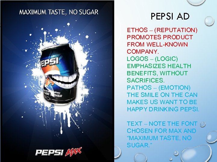PEPSI AD ETHOS – (REPUTATION) PROMOTES PRODUCT FROM WELL-KNOWN COMPANY. LOGOS – (LOGIC) EMPHASIZES