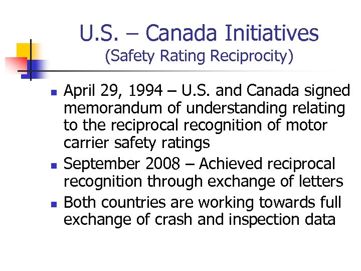 U. S. – Canada Initiatives (Safety Rating Reciprocity) n n n April 29, 1994