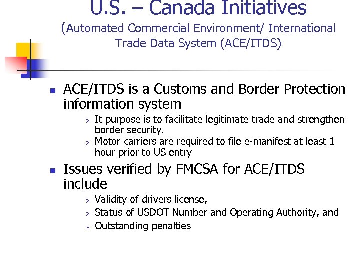 U. S. – Canada Initiatives (Automated Commercial Environment/ International Trade Data System (ACE/ITDS) n