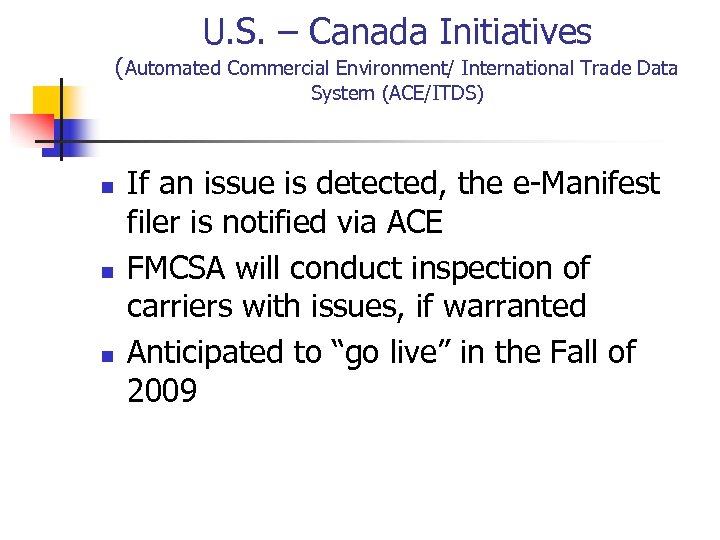 U. S. – Canada Initiatives (Automated Commercial Environment/ International Trade Data System (ACE/ITDS) n