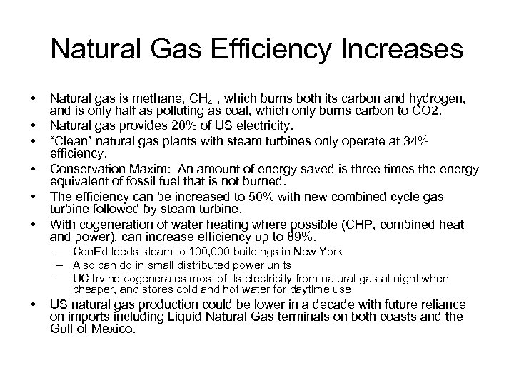 Natural Gas Efficiency Increases • • • Natural gas is methane, CH 4 ,