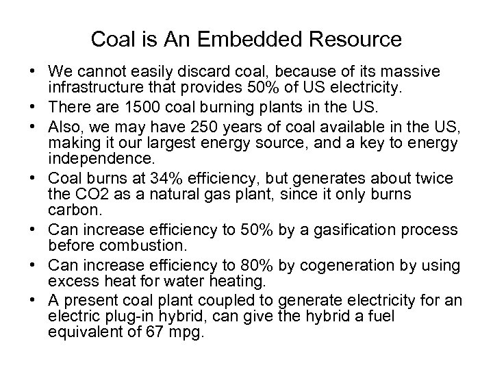 Coal is An Embedded Resource • We cannot easily discard coal, because of its