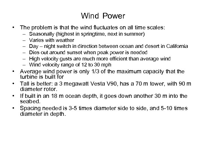 Wind Power • The problem is that the wind fluctuates on all time scales: