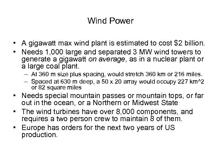 Wind Power • A gigawatt max wind plant is estimated to cost $2 billion.